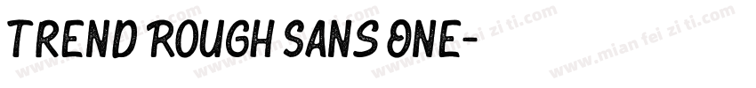 Trend Rough Sans One字体转换